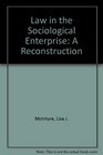 Law in the Sociological Enterprise A Reconstruction