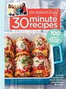 Six Sisters' Stuff 30 Minute Recipes: 100 Quick and Easy Dishes