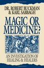 Magic or Medicine An Investigation of Healing  Healers