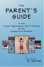 The Parent's Guide to the Proper Psychological Care and Feeding of the Competitive Swimmer