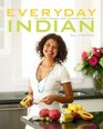 Everyday Indian 100 Fast Fresh and Healthy Recipes