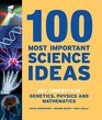 100 Most Important Science Ideas Key Concepts in Genetics Physics and Mathematics