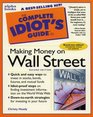 Complete Idiot's Guide to MAKING MONEY WALL ST (The Complete Idiot's Guide)
