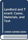 Landlord and Tenant Cases Materials and Text