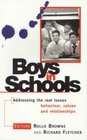 Boys in Schools Addressing the Real Issues Behavior Values and Relationships