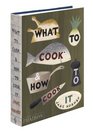What to Cook and How to Cook it