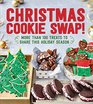Christmas Cookie Swap Over 100 Treats to Share This Holiday Season