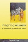 Imagining Animals Art Psychotherapy And Primitive States Of Mind