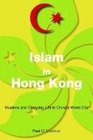 Islam in Hong Kong Muslims and Everyday Life in China's World City