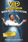 VIP Mahalia Jackson Freedom's Voice