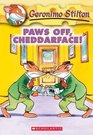 Paws off, Cheddarface!  (Geronimo Stilton, Bk 6)