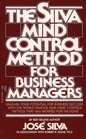 The Silva Mind Control for Business Managers