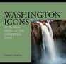 Washington Icons 50 Classic Views of the Evergreen State