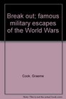 Break out famous military escapes of the World Wars