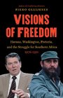 Visions of Freedom Havana Washington Pretoria and the Struggle for Southern Africa 19761991