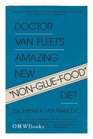 Doctor Van Fleet's amazing new nongluefood diet
