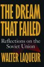 The Dream That Failed Reflections on the Soviet Union