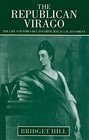 The Republican Virago The Life and Times of Catharine Macaulay Historian