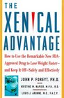 The Xenical Advantage  How To Use the Remarkable New FDAApproved Drug to Lose Weight Faster  and Keep It Off  Safely and Effectively