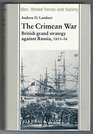 The Crimean War British Grand Strategy Against Russia 185356