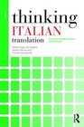 Thinking Italian Translation A Course in Translation Method Italian to English