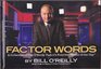 Factor Words A Collection of the O'Reilly Factor Favorite Words of the Day