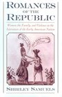 Romances of the Republic Women the Family and Violence in the Literature of the Early American Nation