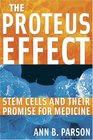 The Proteus Effect Stem Cells and Their Promise for Medicine