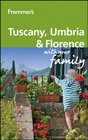Frommer's Tuscany Umbria and Florence With Your Family