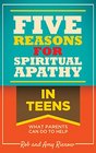 Five Reasons For Spiritual Apathy In Teens