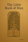 The Little Book of Man