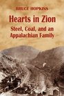 Hearts in Zion Steel Coal and an Appalachian Family