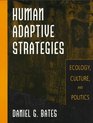 Human Adaptive Strategies Ecology Culture and Politics