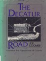 The Decatur Road A novel of the Appalachian hill country