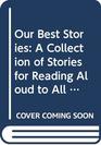 Our Best Stories A Collection of Stories Chosen by Children