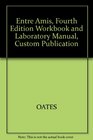 Entre Amis Fourth Edition Workbook and Laboratory Manual Custom Publication
