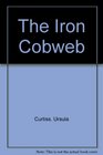 The Iron Cobweb