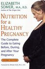 Nutrition for a Healthy Pregnancy Revised Edition The Complete Guide to Eating Before During and After Your Pregnancy