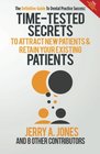 The Definitive Guide To Dental Practice Success TimeTested Secrets to Attract new patients and retain your existing patients