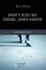 Don't Just Sit ThereHave Faith