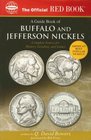 The Official Red Book a Guide Book of Buffalo and Jefferson Nickels: Complete Source for History, Grading, and Values (Official Red Book)