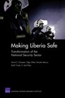 Making Liberia Safe Transformation of the National Security Sector