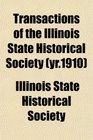 Transactions of the Illinois State Historical Society