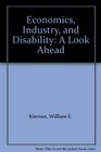 Economics Industry and Disability A Look Ahead
