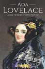 Ada Lovelace A Life from Beginning to End