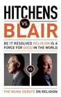 Hitchens vs Blair Be It Resolved Religion Is a Force for Good in the World
