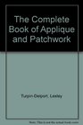 The Complete Book of Applique and Patchwork