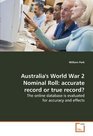 Australia's World War 2 Nominal Roll accurate record or true record The online database is evaluated for accuracy and effects