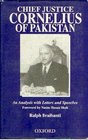 Chief Justice Cornelius of Pakistan An Analysis With Letters and Speeches