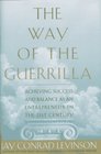 The Way of the Guerrilla Achieving Success and Balance As an Entrepreneur in the 21st Century